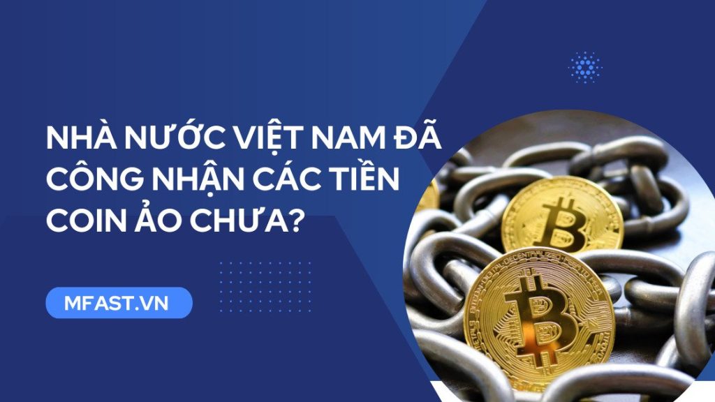 Việt Nam công nhận tiền ảo chưa
