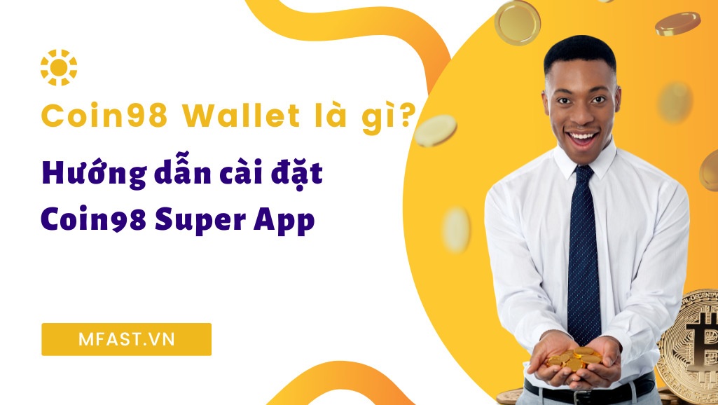 Hướng dẫn cài đặt Coin98 Super App